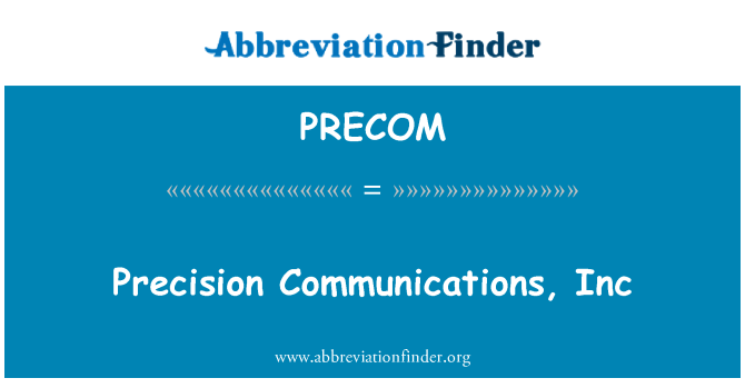 PRECOM: Precyzja Communications, Inc