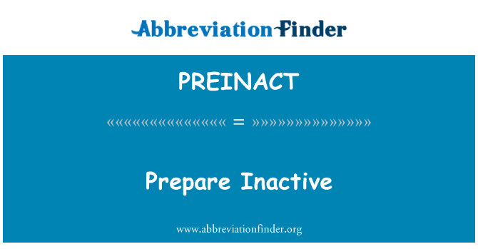 PREINACT: निष्क्रिय तैयार करें