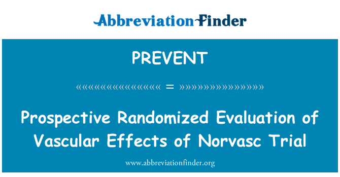 PREVENT: Prospective Randomized Evaluation of Vascular Effects of Norvasc Trial