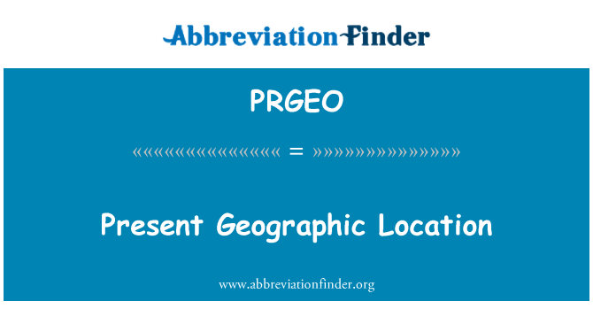 PRGEO: Heutigen geografischen Lage