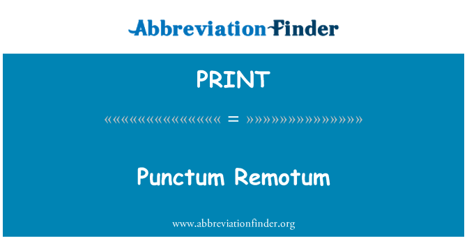 PRINT: Punctum Remotum