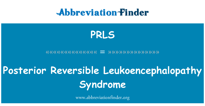 PRLS: Reverzibilní zadní leukoencefalopatie syndrom