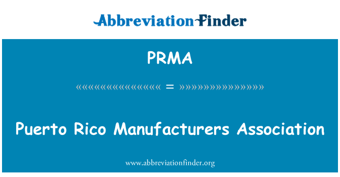 PRMA: Puerto Rico Manufacturers Association