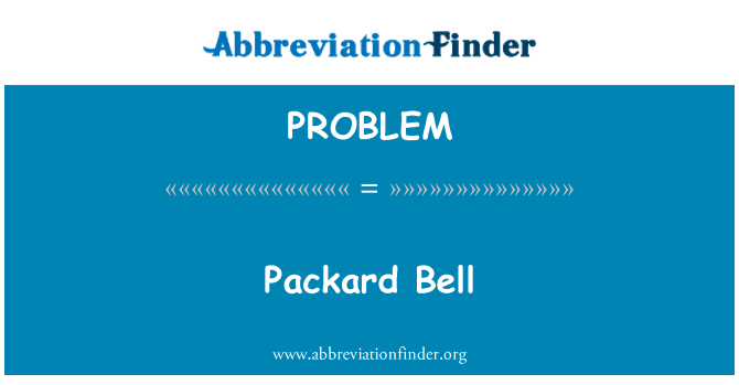 PROBLEM: Packard Bell