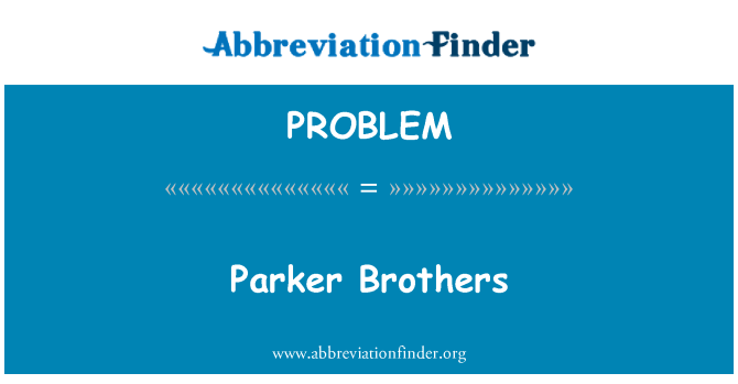 PROBLEM: Parker Brothers