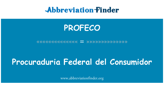 PROFECO: Procuraduria 聯邦 del Consumidor