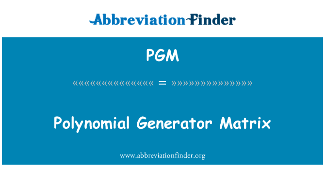 PGM: Polynomial Generator Matrix