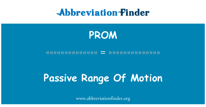 passive range of motion prom definition