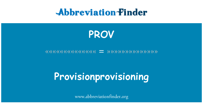 PROV: Provisionprovisioning