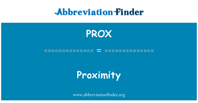 PROX: Proximidad