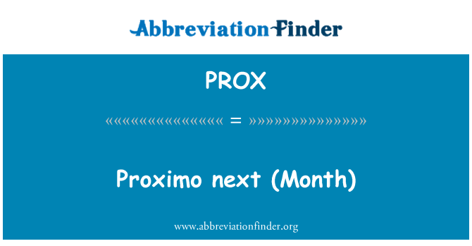 PROX: Proximo próximo (mês)