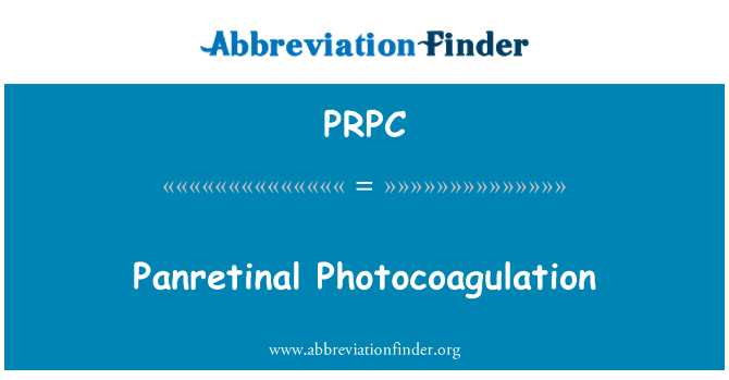PRPC: Panretinal Photocoagulation