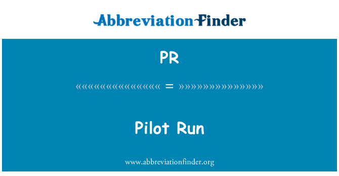 PR: Pilot Run