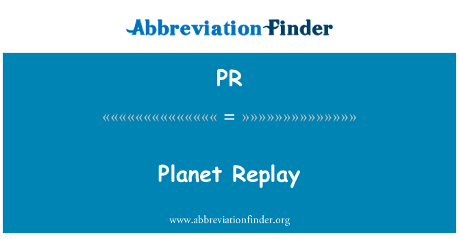 PR: Planeta Replay