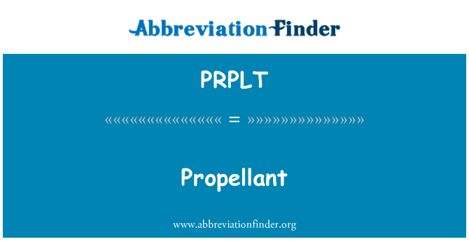 PRPLT: Propellant
