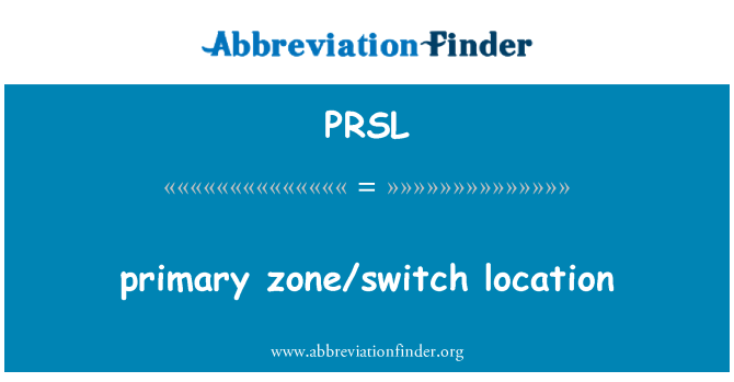 PRSL: Ubicación de la zona primaria/interruptor