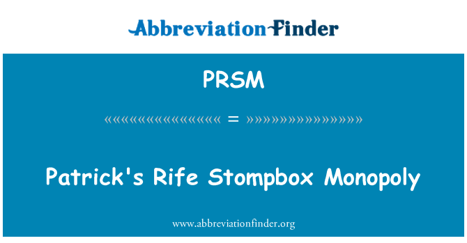 PRSM: Patrick barátait elterjedt Stompbox monopólium