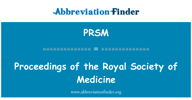 PRSM: Proceedings of the Royal Society of Medicine