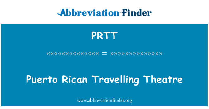 PRTT: Puerto Rican Ceļošana teātris