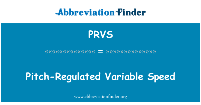 PRVS: Pitch-Regulated Variable Speed