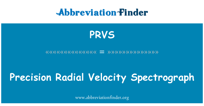PRVS: 精密的径向速度光谱仪