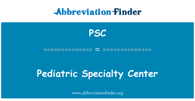 PSC: Centro de especialidade pediátrica