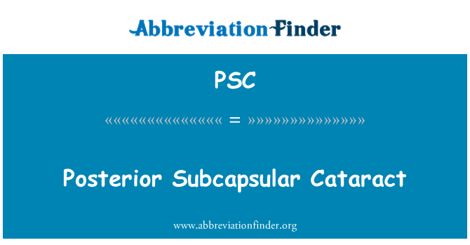 PSC: Posterior Subcapsular Cataract