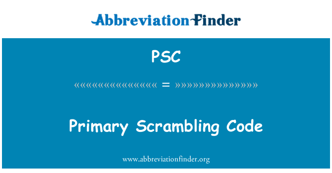 PSC: Primary Scrambling Code