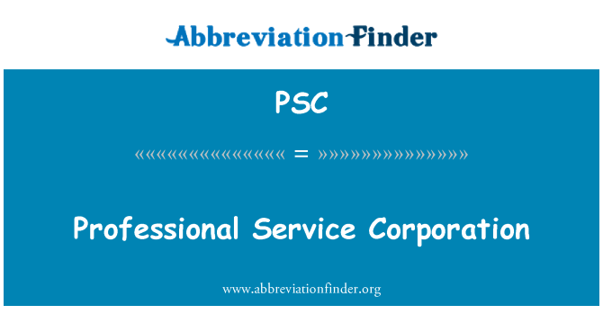 PSC: Professional Service Corporation