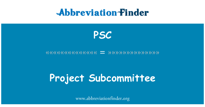 PSC: Project Subcommittee