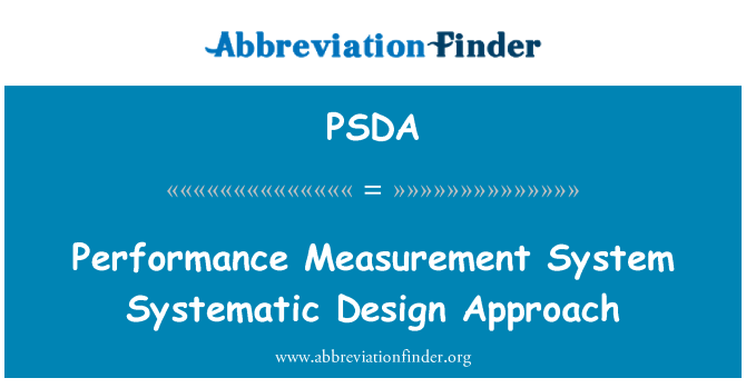 PSDA: کارکردگی کی پیمائش نظام باقاعدہ ڈیزائن نقطہ نظر