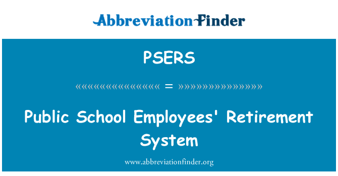 PSERS: Public School Employees' Retirement System