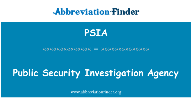 PSIA: Public Security Investigation Agency