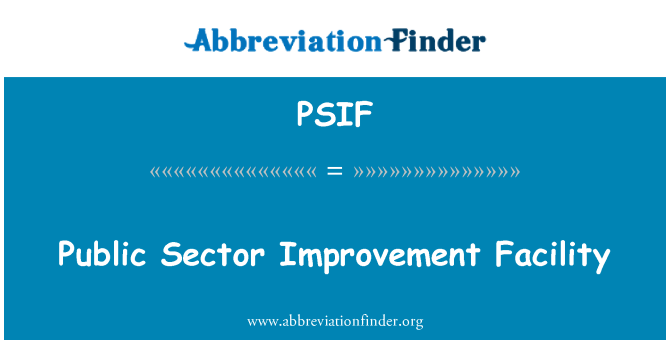 PSIF: Kemudahan peningkatan sektor awam
