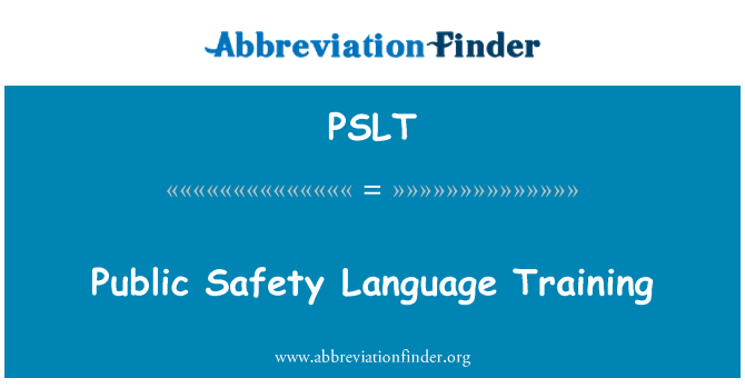 PSLT: Public Safety Language Training