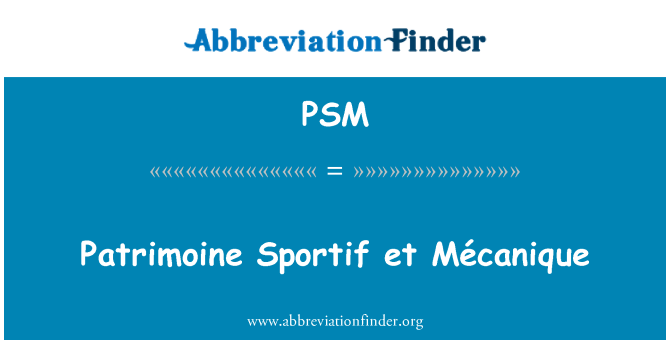 PSM: Patrimoine Sportif et механики