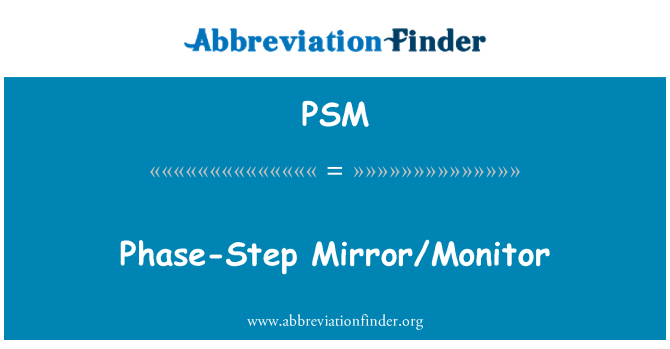 PSM: Fase-paso espejo/Monitor