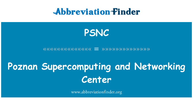 PSNC: Poznan Supercomputing and Networking Center