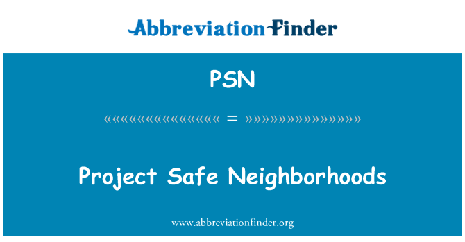 PSN: Project Safe Neighborhoods