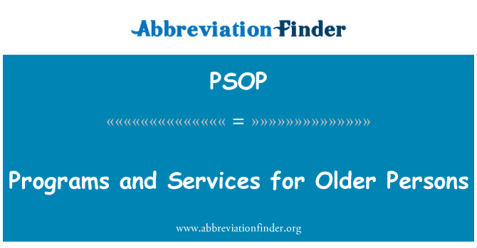PSOP: Programs and Services for Older Persons