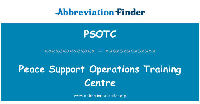 PSOTC: Peace Support Operations Centre de formation