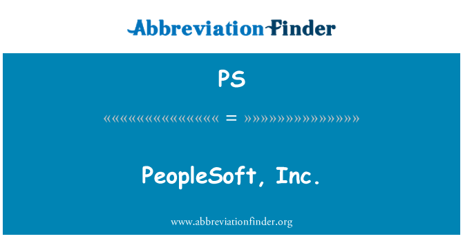 PS: PeopleSoft, Inc.