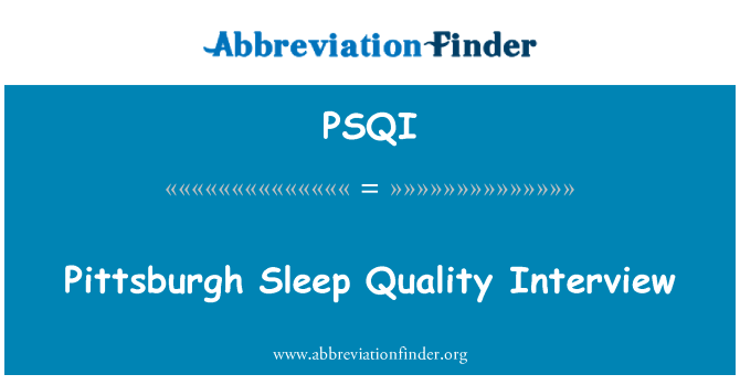 PSQI: Pittsburgh Sleep Quality Interview