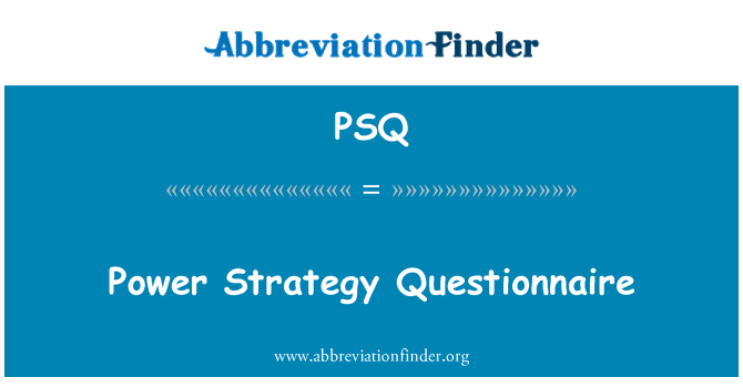 PSQ: Power Strategy Questionnaire