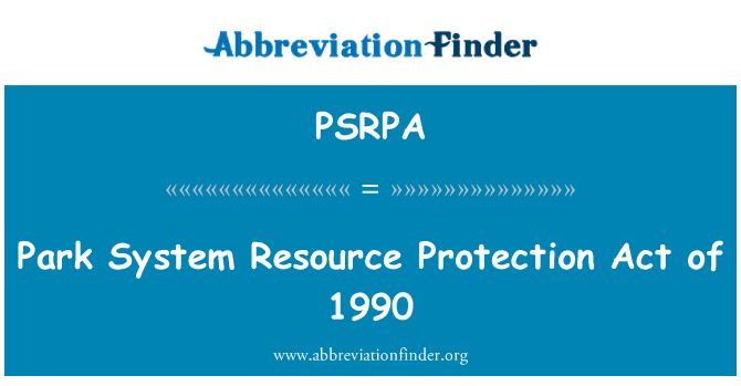 PSRPA: Park System Resource Protection Act of 1990