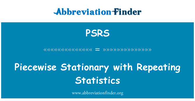 PSRS: Piecewise Stationary with Repeating Statistics