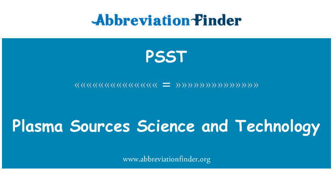 PSST: Plasma Sources Science and Technology