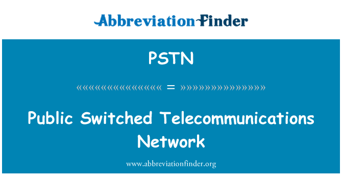 PSTN: सार्वजनिक स्विचित दूरसंचार नेटवर्क