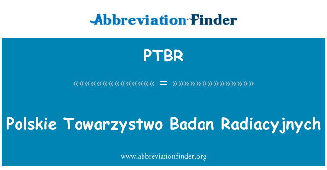 PTBR: Polskie Towarzystwo Badan Radiacyjnych