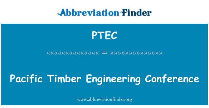 PTEC: Pacific Timber Engineering Conference